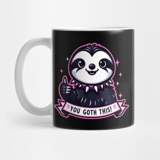 Goth Sloth Believes In You! You Goth This! Mug